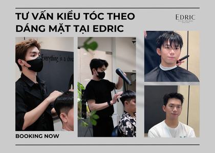 Tư vấn kiểu tóc nam theo dáng mặt chuẩn phong cách tại Edric Hair Studio