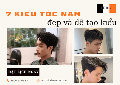 Kiểu Tóc Nam Dễ Tạo Kiểu – 7 Kiểu Đẹp, Gọn Và Ít Tốn Thời Gian