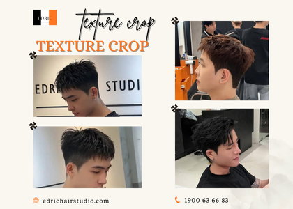 Texture Crop – Kiểu Tóc Ngắn Có Texture Tự Nhiên