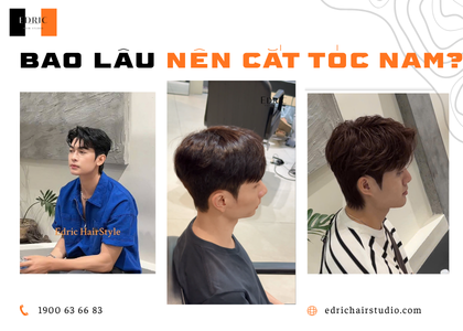 Bao Lâu Nên Cắt Tóc Nam Một Lần? Cách Giữ Tóc Luôn Đẹp