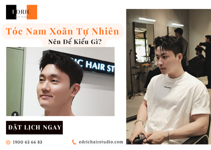 Tóc Nam Xoăn Tự Nhiên Nên Để Kiểu Gì? 5 Kiểu Đẹp, Dễ Kiểm Soát