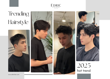 Xu hướng tóc nam 2025 hot trend– Cập nhật tại Edric Hair Studio